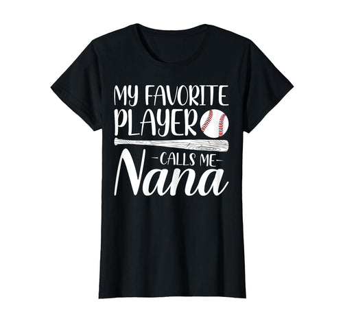 My Favorite Player Calls Me Nana Baseball T-Shirt - Trendy Graphic Unisex - T-Shirt, Sweatshirt, Hoodie