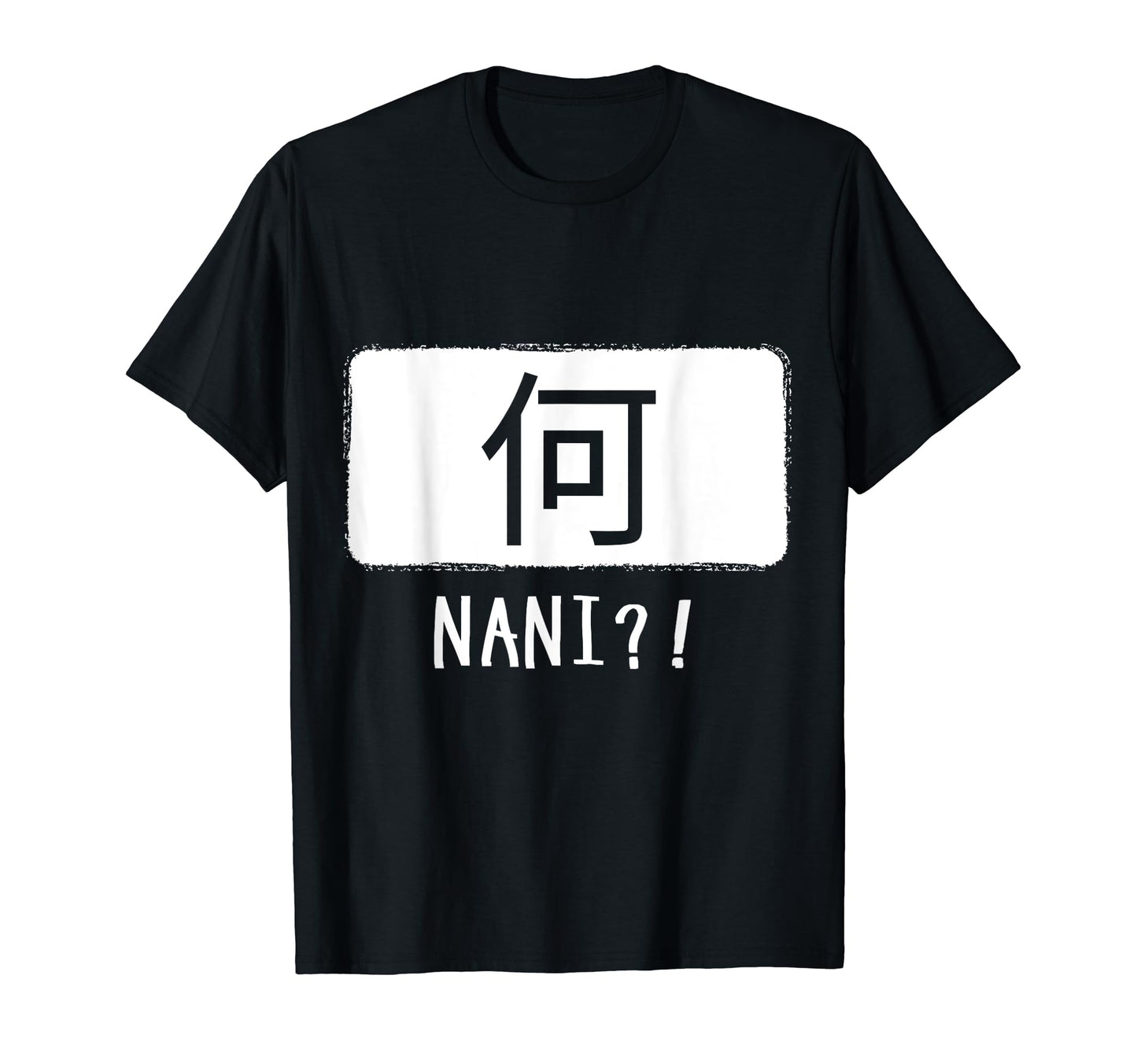 Nani Japanese Word What Anime Reference T-Shirt - Unique Graphic Men Women - T-Shirt, Sweatshirt, Hoodie
