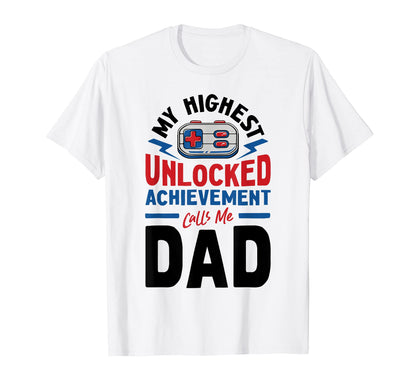 Video Gamer Dad Highest Unlocked T-Shirt - Novelty Apparel Men Women - T-Shirt, Sweatshirt, Hoodie