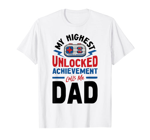 Video Gamer Dad Highest Unlocked T-Shirt - Novelty Apparel Men Women - T-Shirt, Sweatshirt, Hoodie