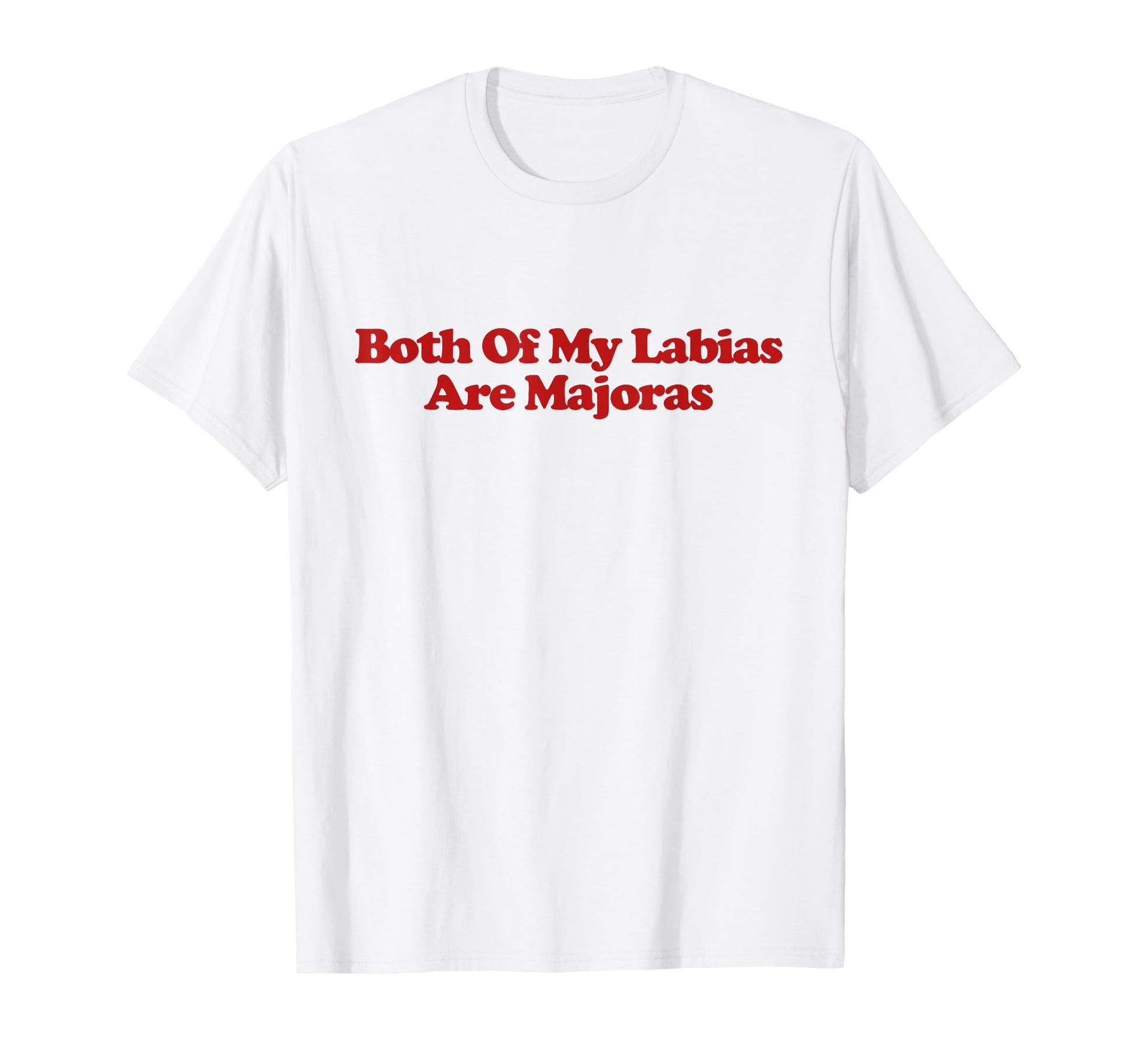 Both My Labias Are Majoras Y2K Aesthetic T-Shirt - Custom Art Print Unisex - T-Shirt, Sweatshirt, Hoodie