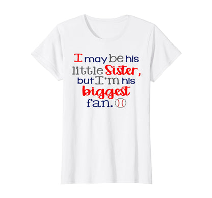 I May Be His Little Sister But Im His T-Shirt - Custom Art Print Unisex - T-Shirt, Sweatshirt, Hoodie
