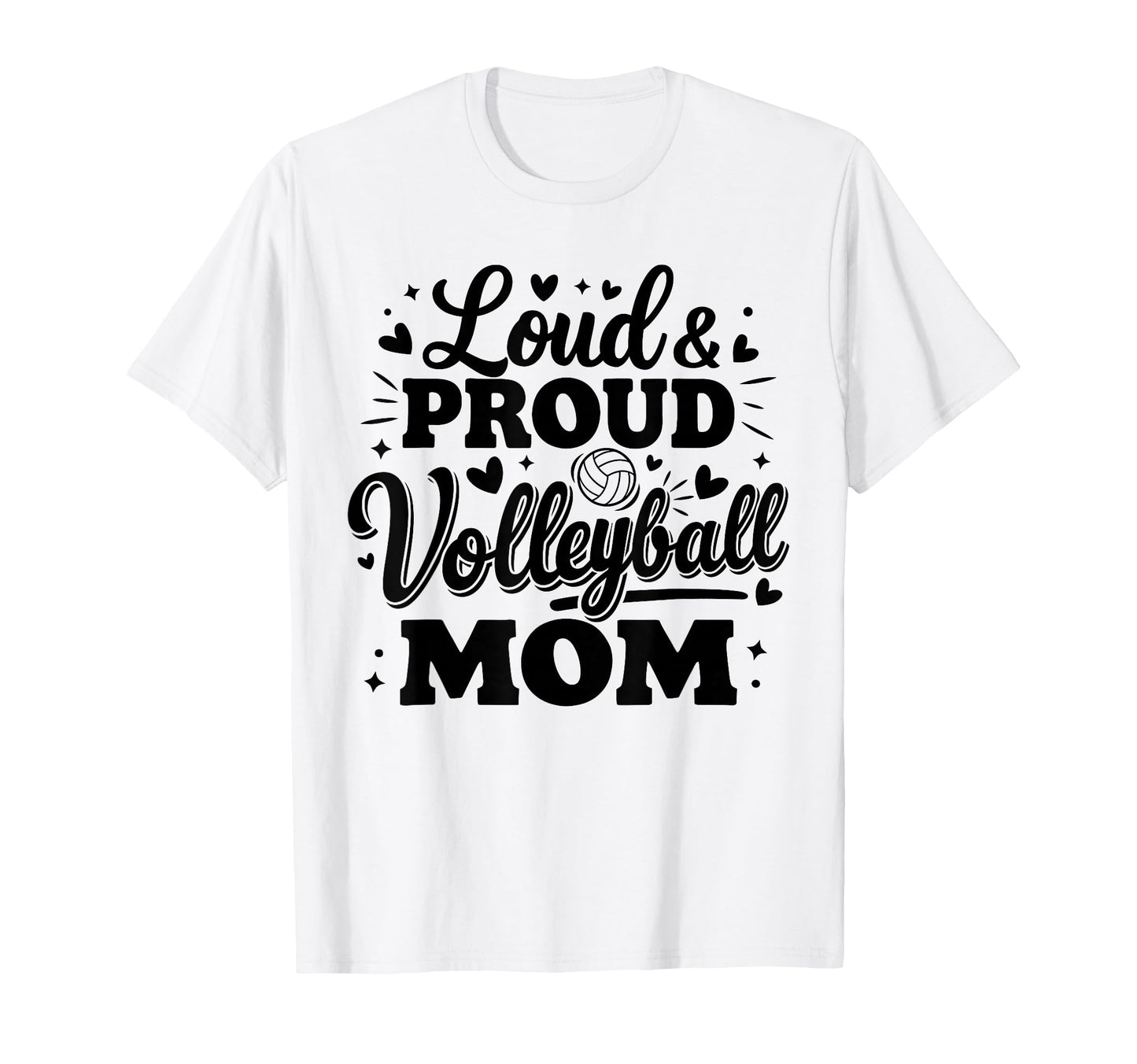 Loud Proud Volleyball Mom Mama Squad T-Shirt - Novelty Apparel Men Women - T-Shirt, Sweatshirt, Hoodie