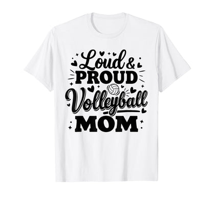 Loud Proud Volleyball Mom Mama Squad T-Shirt - Novelty Apparel Men Women - T-Shirt, Sweatshirt, Hoodie