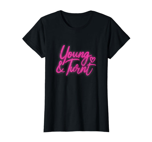 Young Turnt Y2K Aesthetic Rave Party T-Shirt - Minimalist Print Men Women - T-Shirt, Sweatshirt, Hoodie