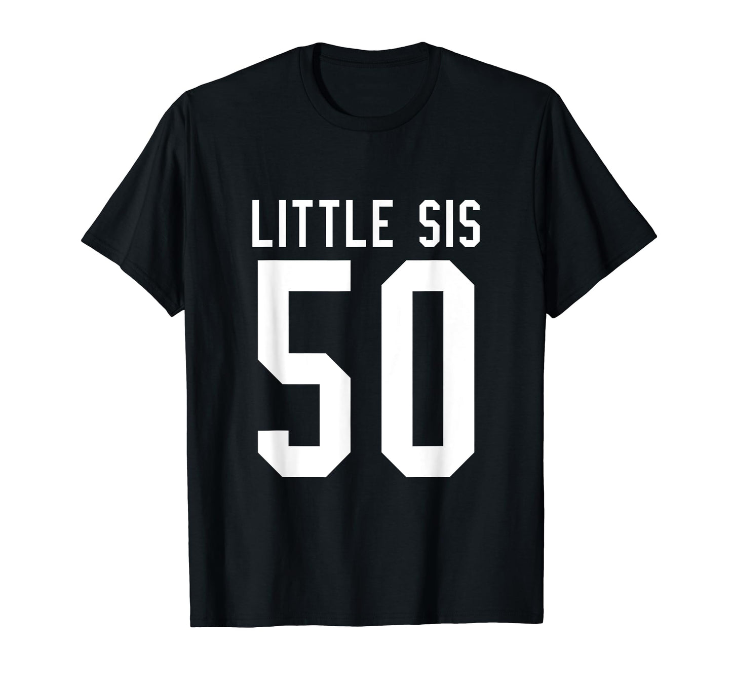 Number 50 Little Sis Biggest Fan Football T-Shirt - Graphic Print Unisex - T-Shirt, Sweatshirt, Hoodie