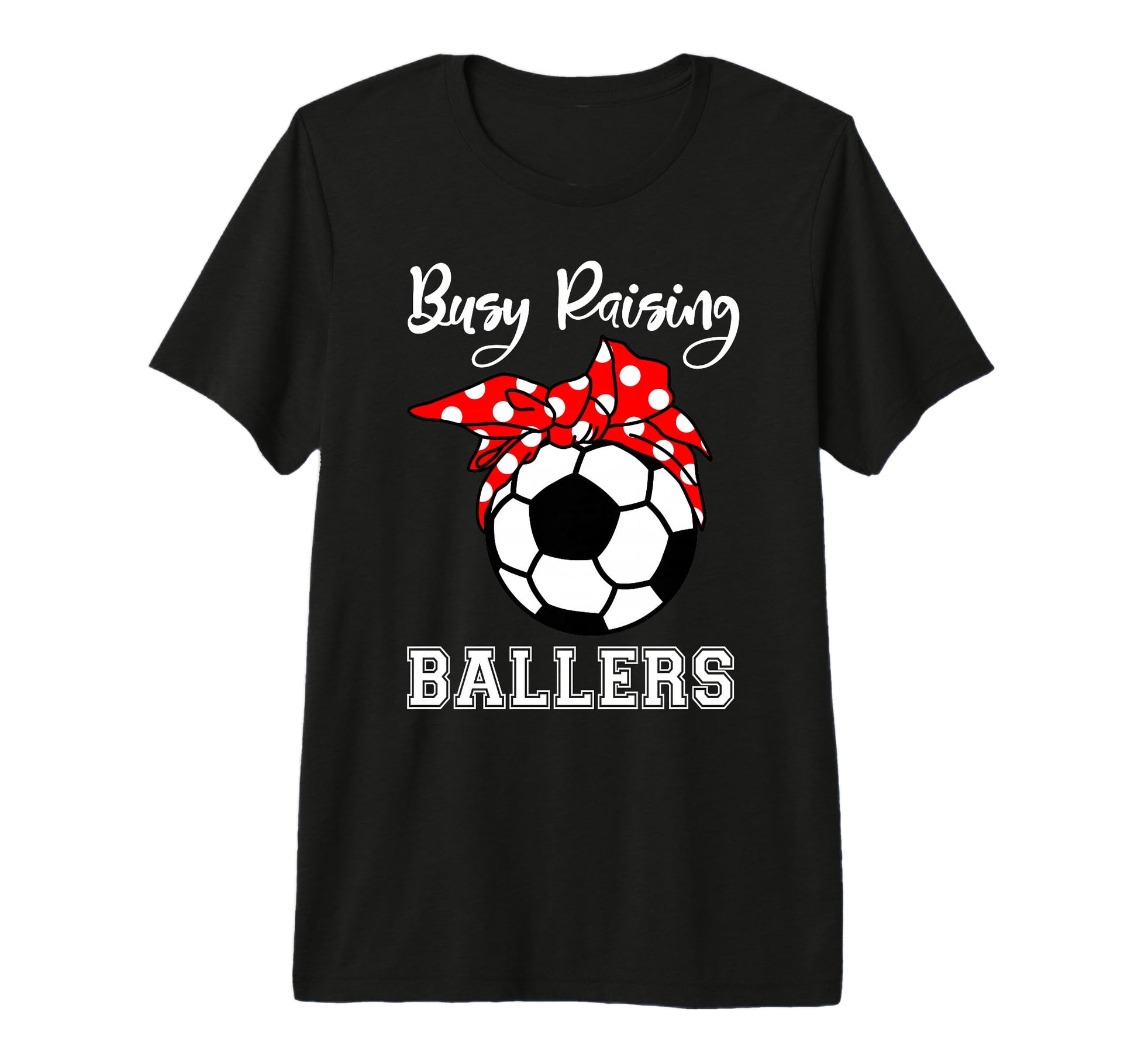Busy Raising Ballers Funny Soccer T-Shirt - Aesthetic Graphic for Adults - T-Shirt, Sweatshirt, Hoodie