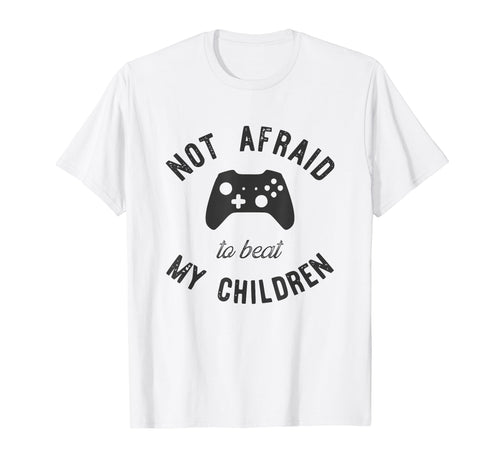 Gamer Dad Not Afraid To Beat My T-Shirt - Streetwear Style Men Women - T-Shirt, Sweatshirt, Hoodie