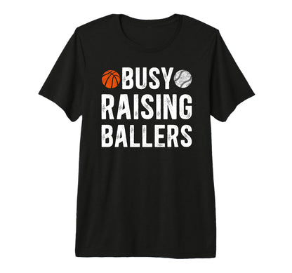 Mens Busy Raising Ballers T-Shirt - Aesthetic Graphic for Adults - T-Shirt, Sweatshirt, Hoodie