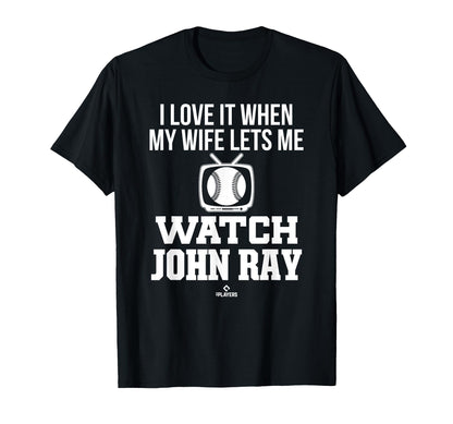 My Wife Lets Me Watch John Ray T-Shirt - Fun Novelty Design for Adults - T-Shirt, Sweatshirt, Hoodie