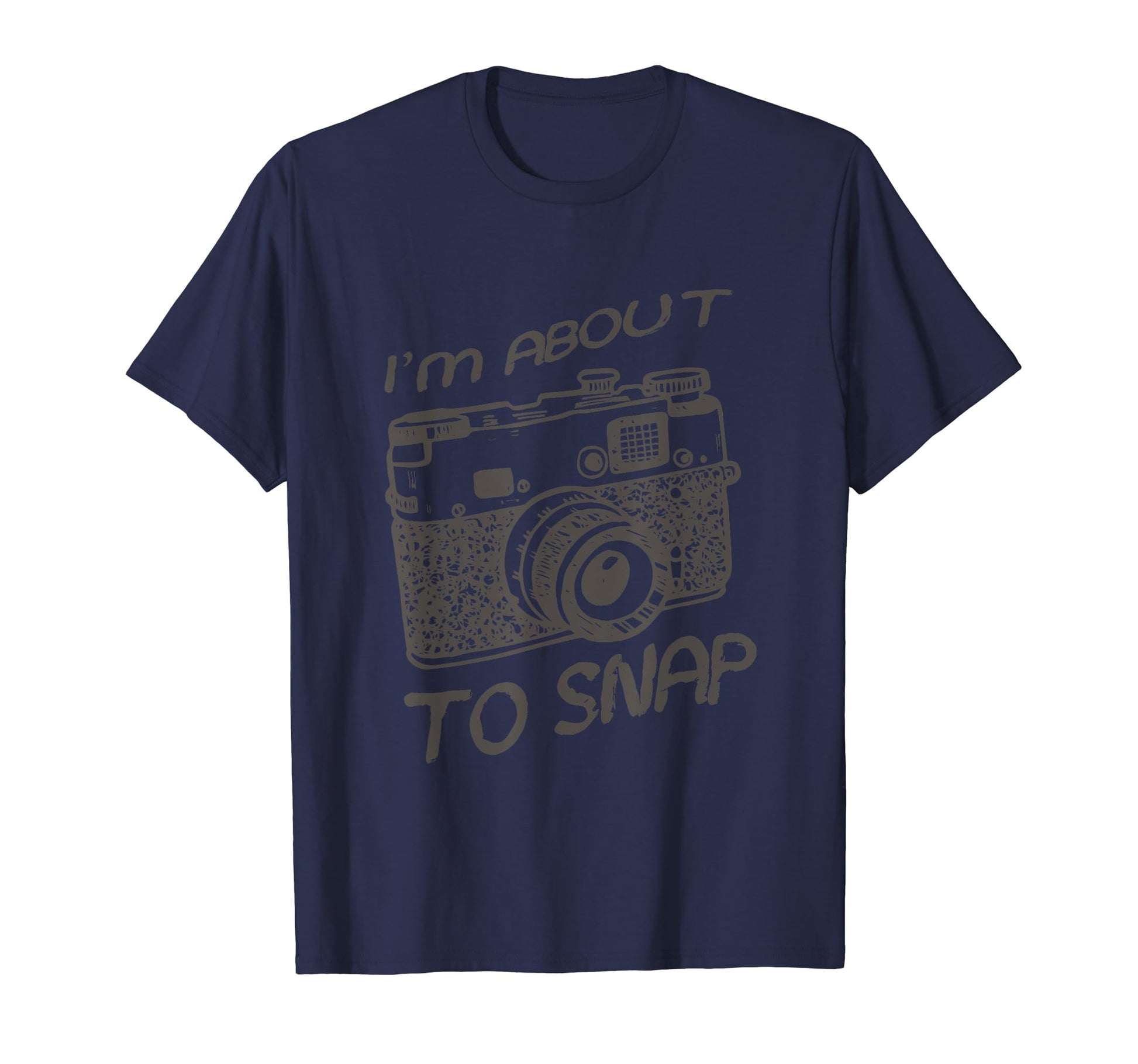 I Am About To Snap Camera T-Shirt - Streetwear Style for Adults - T-Shirt, Sweatshirt, Hoodie
