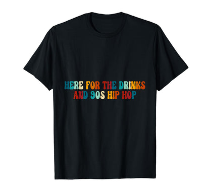 Here Drinks And 90S Hip Hop Old T-Shirt - Fun Novelty Design Men Women - T-Shirt, Sweatshirt, Hoodie