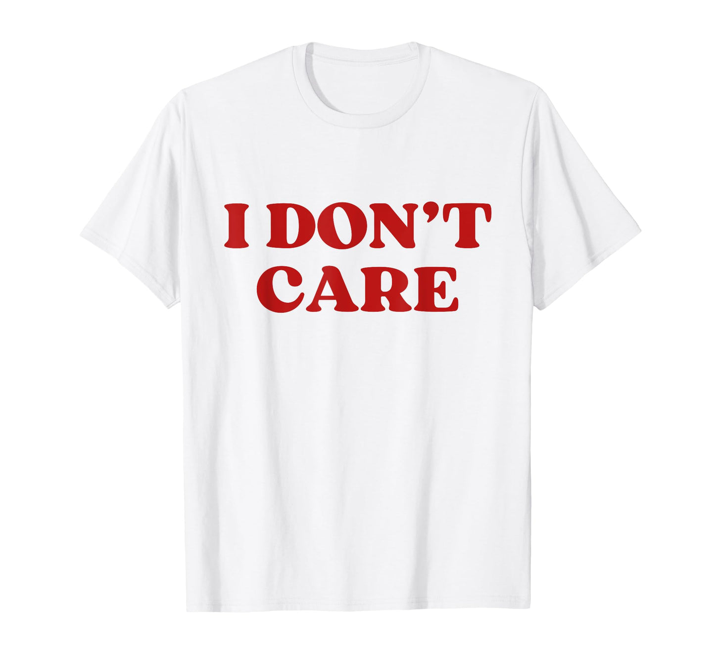 I Dont Care Y2K Aesthetic T-Shirt - Fun Novelty Design Men Women - T-Shirt, Sweatshirt, Hoodie