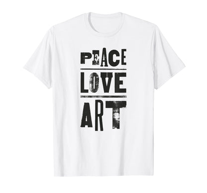 Inspirational Artist Peace Love Art T-Shirt - Graphic Print for Adults - T-Shirt, Sweatshirt, Hoodie