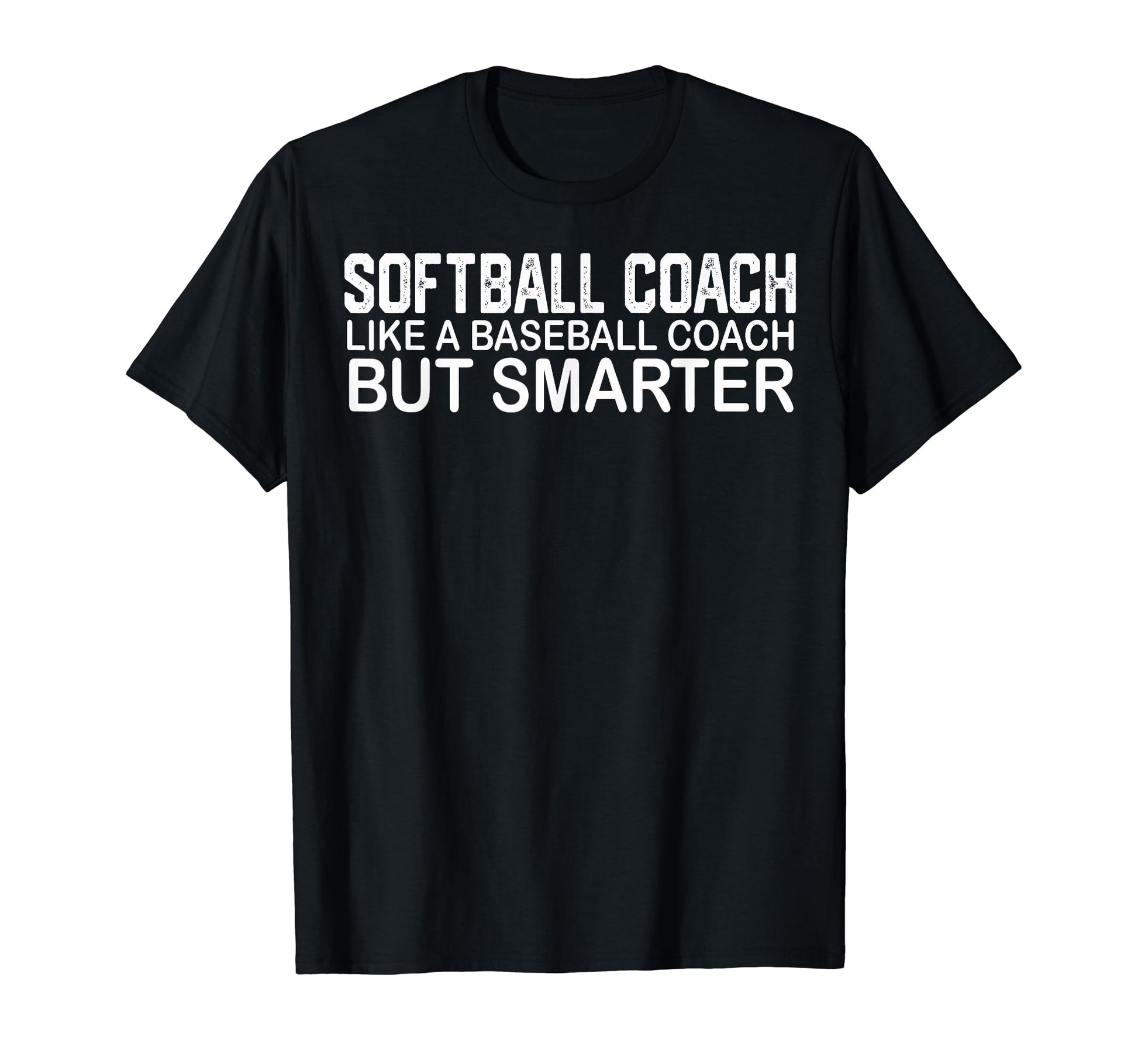 Softball Coach Like Baseball Coach T-Shirt - Streetwear Style for Adults - T-Shirt, Sweatshirt, Hoodie