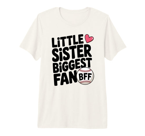 Baseball Little Sister Biggest Fan Tri T-Shirt - Minimalist Print Unisex - T-Shirt, Sweatshirt, Hoodie