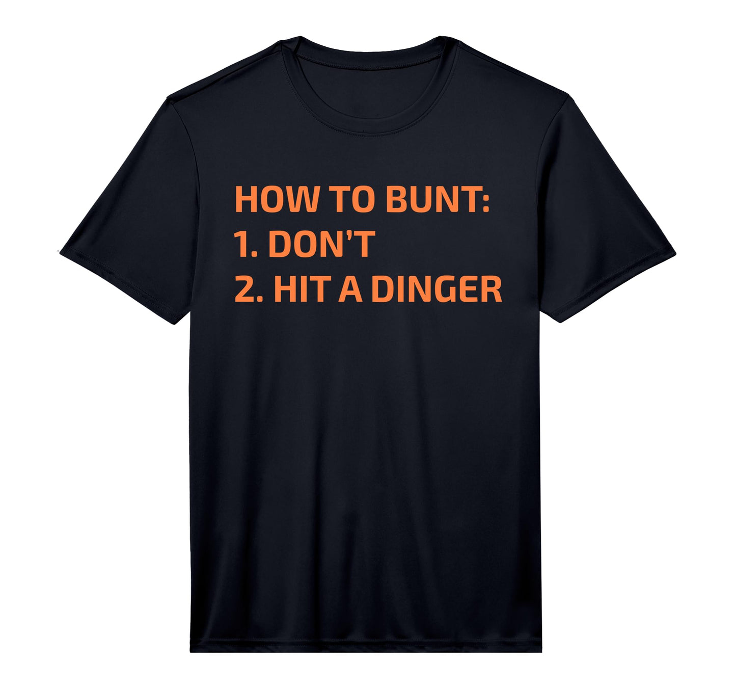How To Bunt 1 Dont 2 Hit Dinger Funny T-Shirt - Graphic Print Unisex - T-Shirt, Sweatshirt, Hoodie