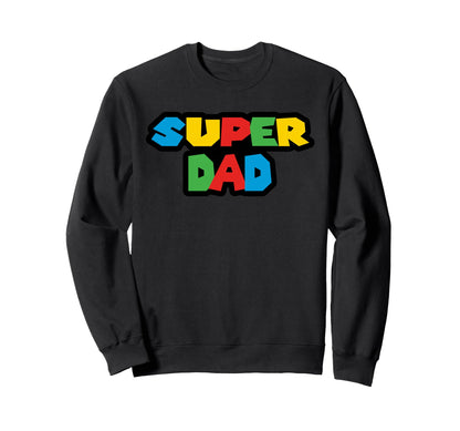 Gamer Super Dad Funny Fathers Day Sweatshirt - Novelty Apparel Men Women - T-Shirt, Sweatshirt, Hoodie