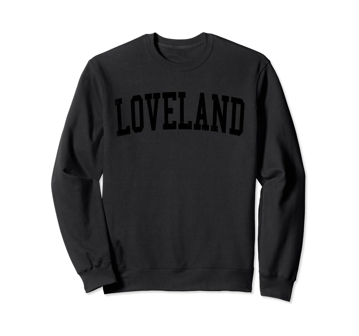 Loveland Co Distressed Black Sweatshirt - Casual Everyday Wear Unisex - T-Shirt, Sweatshirt, Hoodie