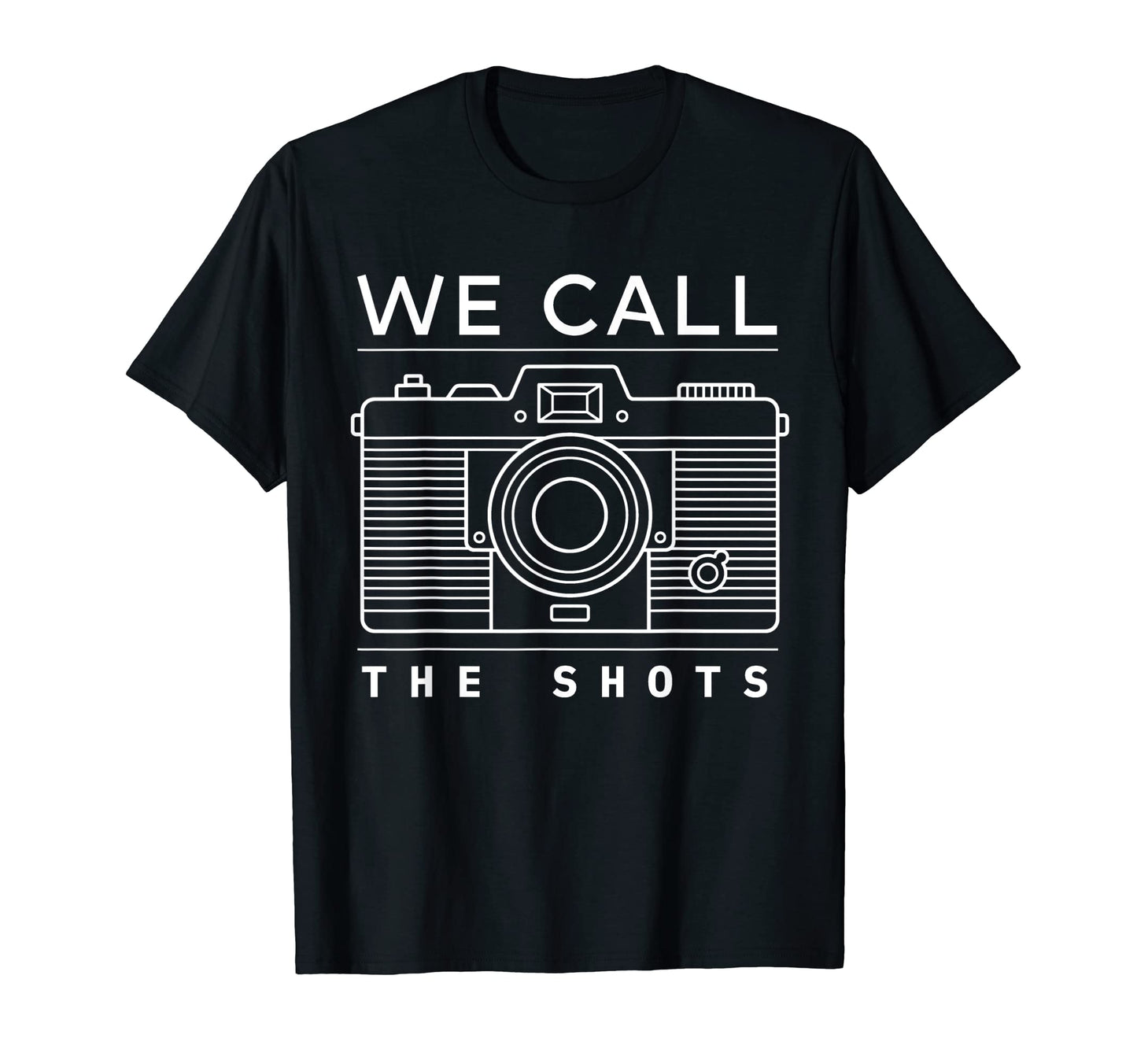 Photographer We Call Shots Camera T-Shirt - Graphic Print for Adults - T-Shirt, Sweatshirt, Hoodie