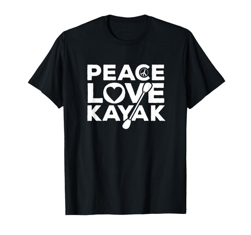 Kayaking Gifts Peace Love Kayak T-Shirt - Custom Art Print for Adults - T-Shirt, Sweatshirt, Hoodie