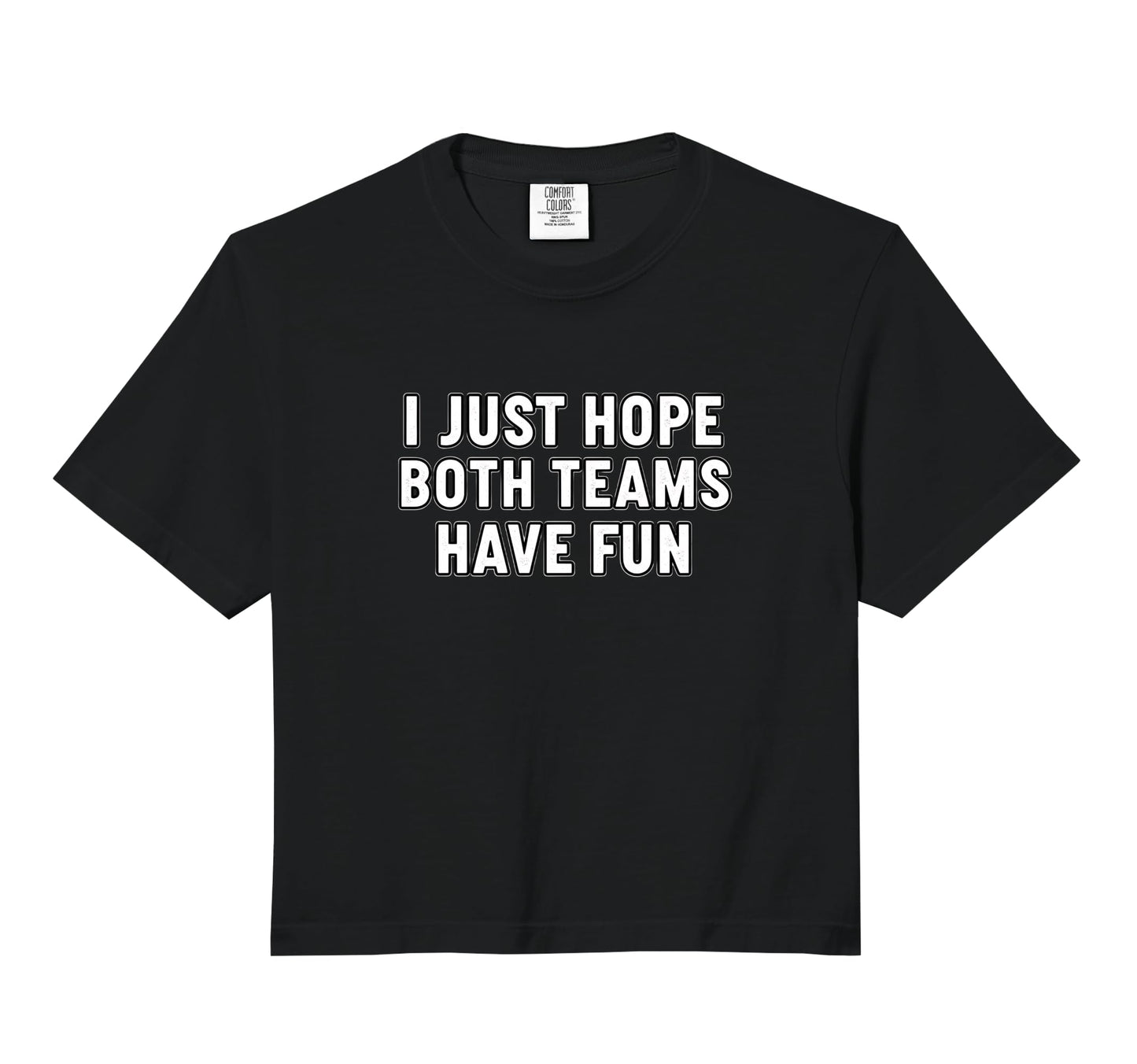 I Just Hope Both Teams Have Fun Hoodie - Custom Art Print for Adults - T-Shirt, Sweatshirt, Hoodie