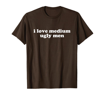 I Love Medium Ugly Y2K Aesthetic T-Shirt - Unique Graphic for Adults - T-Shirt, Sweatshirt, Hoodie