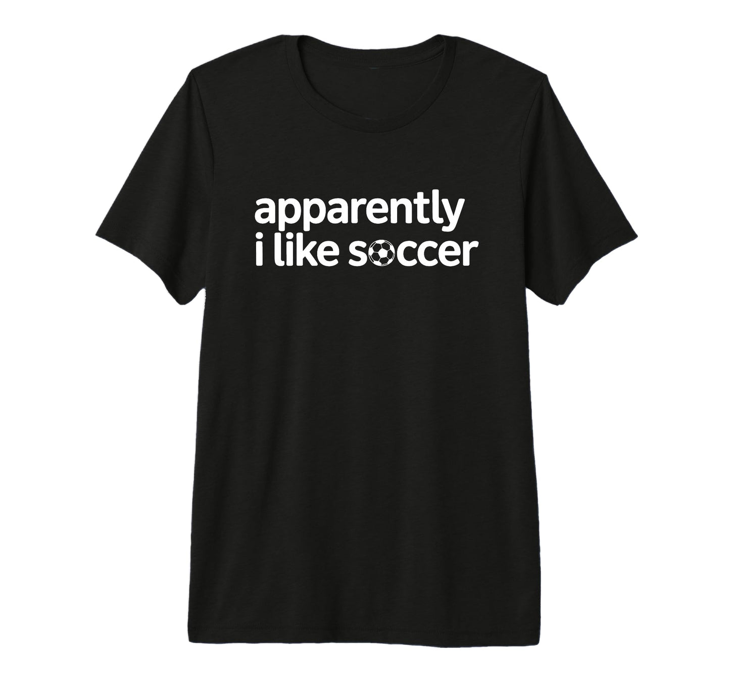 Apparently I Like Soccer Funny Game T-Shirt - Aesthetic Graphic for Adults - T-Shirt, Sweatshirt, Hoodie
