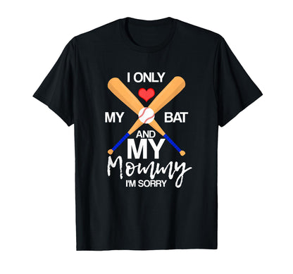 I Love My Bat And My Mommy Im Sorry T-Shirt - Trendy Graphic for Adults - T-Shirt, Sweatshirt, Hoodie