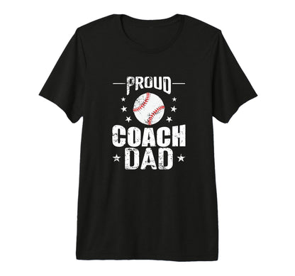Proud Coach Dad Baseball Trainer T-Shirt - Streetwear Style for Adults - T-Shirt, Sweatshirt, Hoodie