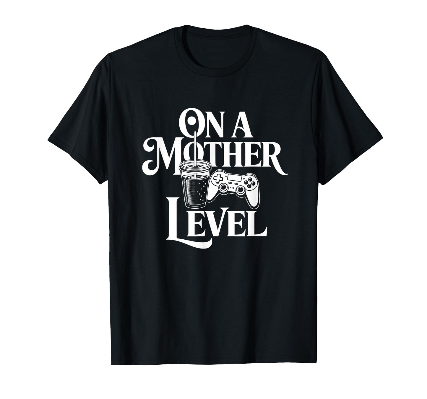 Funny Mothers Day Mother Level Gamer Mom T-Shirt - Streetwear Style Unisex - T-Shirt, Sweatshirt, Hoodie