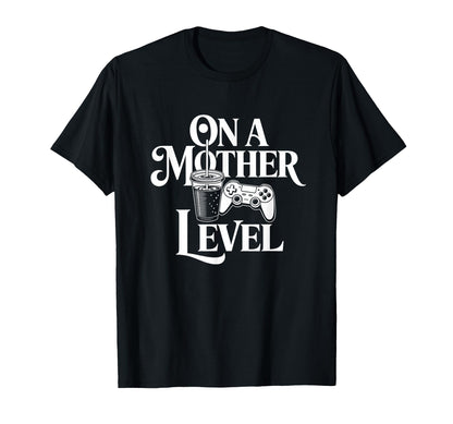 Funny Mothers Day Mother Level Gamer Mom T-Shirt - Streetwear Style Unisex - T-Shirt, Sweatshirt, Hoodie