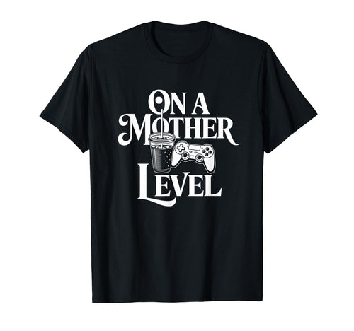 Funny Mothers Day Mother Level Gamer Mom T-Shirt - Streetwear Style Unisex - T-Shirt, Sweatshirt, Hoodie