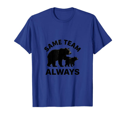 Daddy And Me Same Team Always T-Shirt - Aesthetic Graphic for Adults - T-Shirt, Sweatshirt, Hoodie