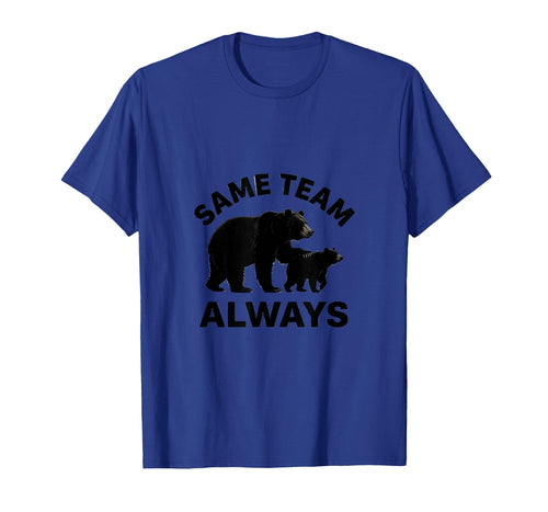 Daddy And Me Same Team Always T-Shirt - Aesthetic Graphic for Adults - T-Shirt, Sweatshirt, Hoodie