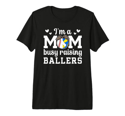 Im Mom Busy Raising Ballers Baseball T-Shirt - Fun Novelty Design Unisex - T-Shirt, Sweatshirt, Hoodie