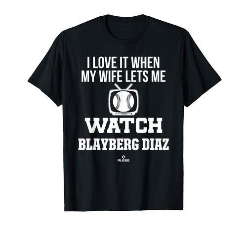 My Wife Lets Me Watch Blayberg Diaz T-Shirt - Custom Art Print Unisex - T-Shirt, Sweatshirt, Hoodie