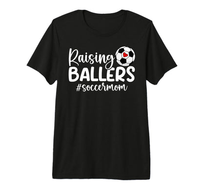 Raising Ballers Soccer Mom Soccer Player T-Shirt - Custom Art Print Unisex - T-Shirt, Sweatshirt, Hoodie