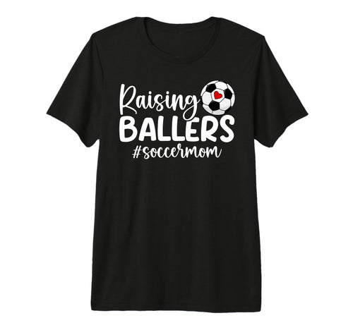 Raising Ballers Soccer Mom Soccer Player T-Shirt - Custom Art Print Unisex - T-Shirt, Sweatshirt, Hoodie