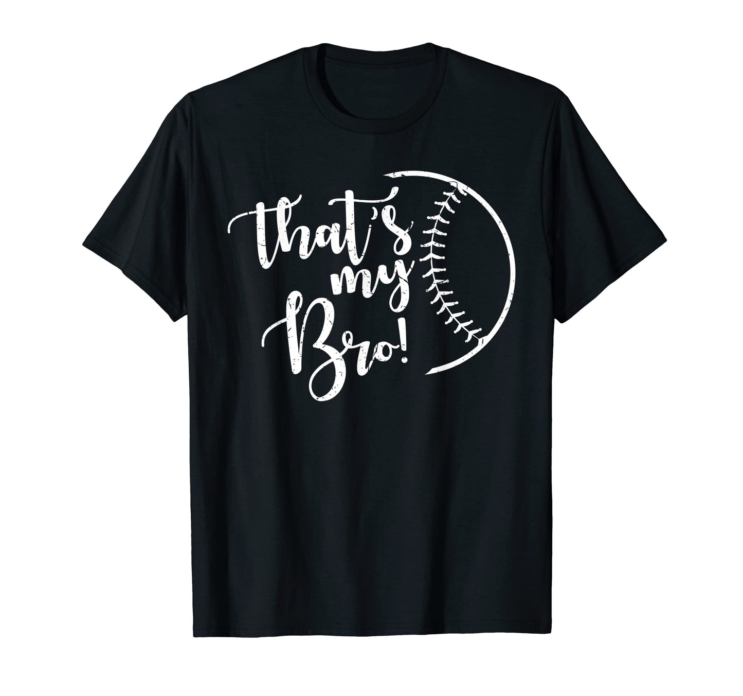 Thats My Bro Baseball Gifts T-Shirt - Fun Novelty Design for Adults - T-Shirt, Sweatshirt, Hoodie
