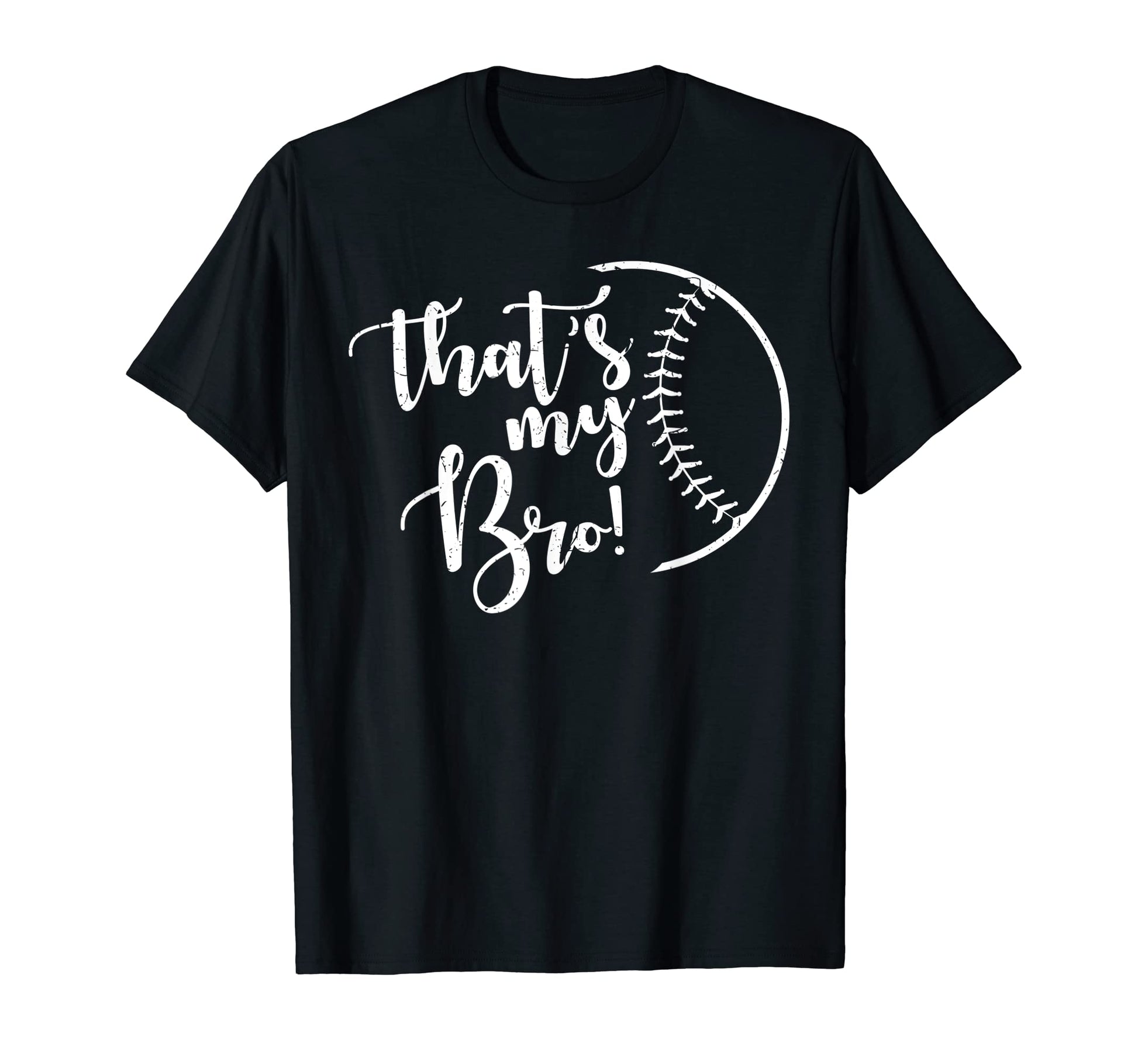 Thats My Bro Baseball Gifts T-Shirt - Fun Novelty Design for Adults - T-Shirt, Sweatshirt, Hoodie