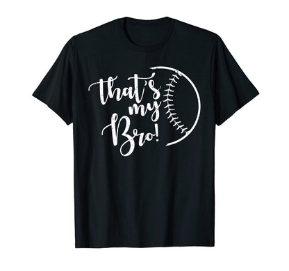 Thats My Bro Baseball Gifts T-Shirt - Fun Novelty Design for Adults - T-Shirt, Sweatshirt, Hoodie