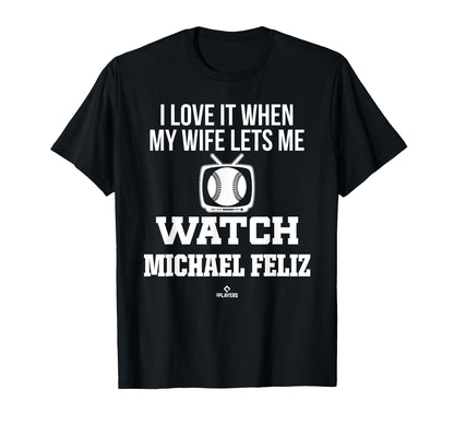 My Wife Lets Me Watch Michael Feliz T-Shirt - Novelty Apparel Men Women - T-Shirt, Sweatshirt, Hoodie