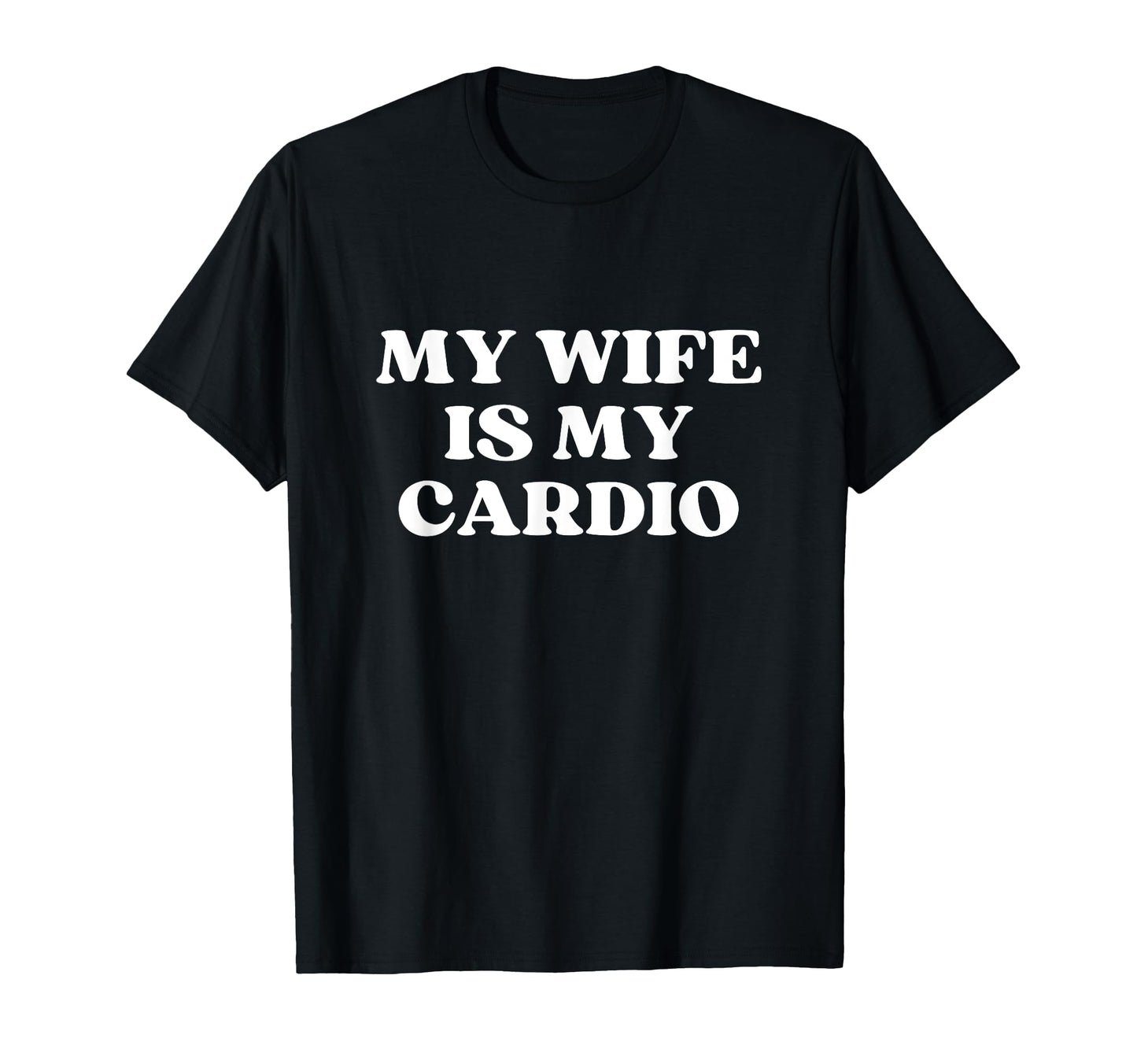 My Wife Is My Cardio Y2K Aesthetic T-Shirt - Novelty Apparel for Adults - T-Shirt, Sweatshirt, Hoodie