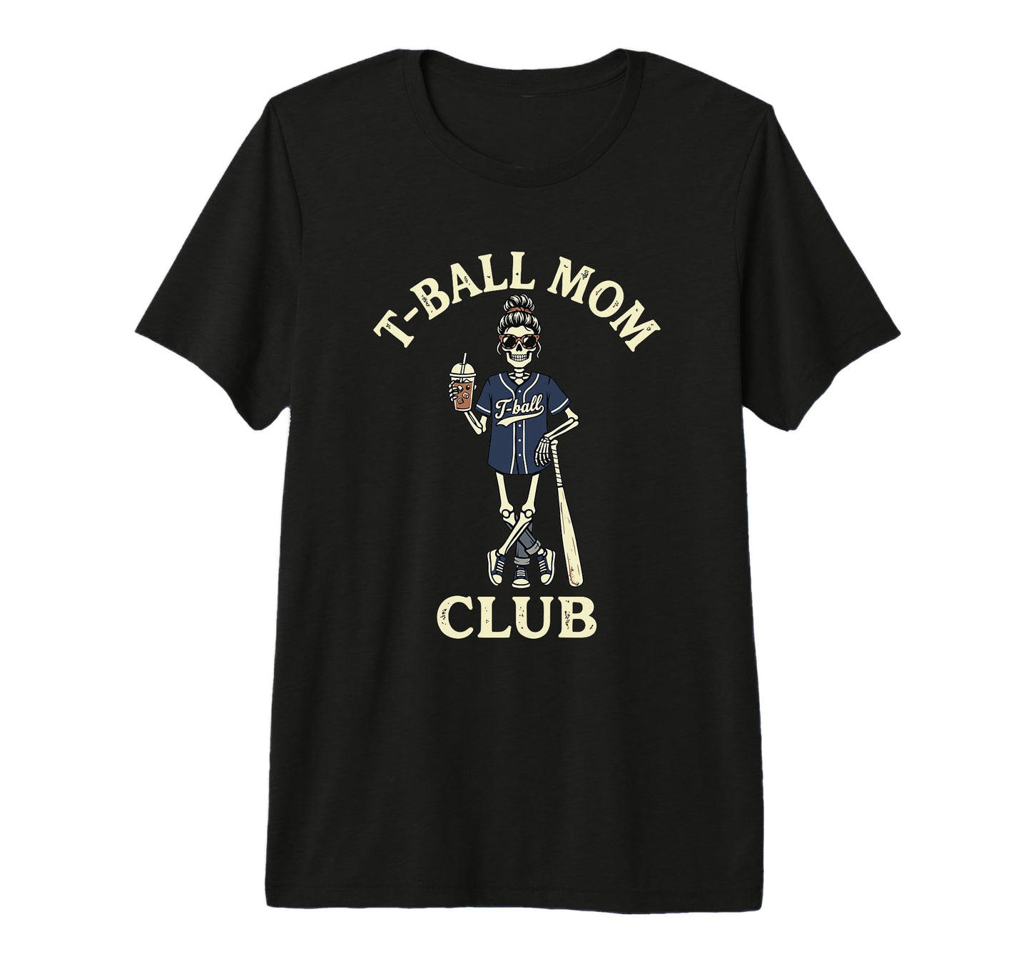 Funny Skeleton T Ball Mom Messy Bun Coffee T-Shirt - Graphic Print Unisex - T-Shirt, Sweatshirt, Hoodie