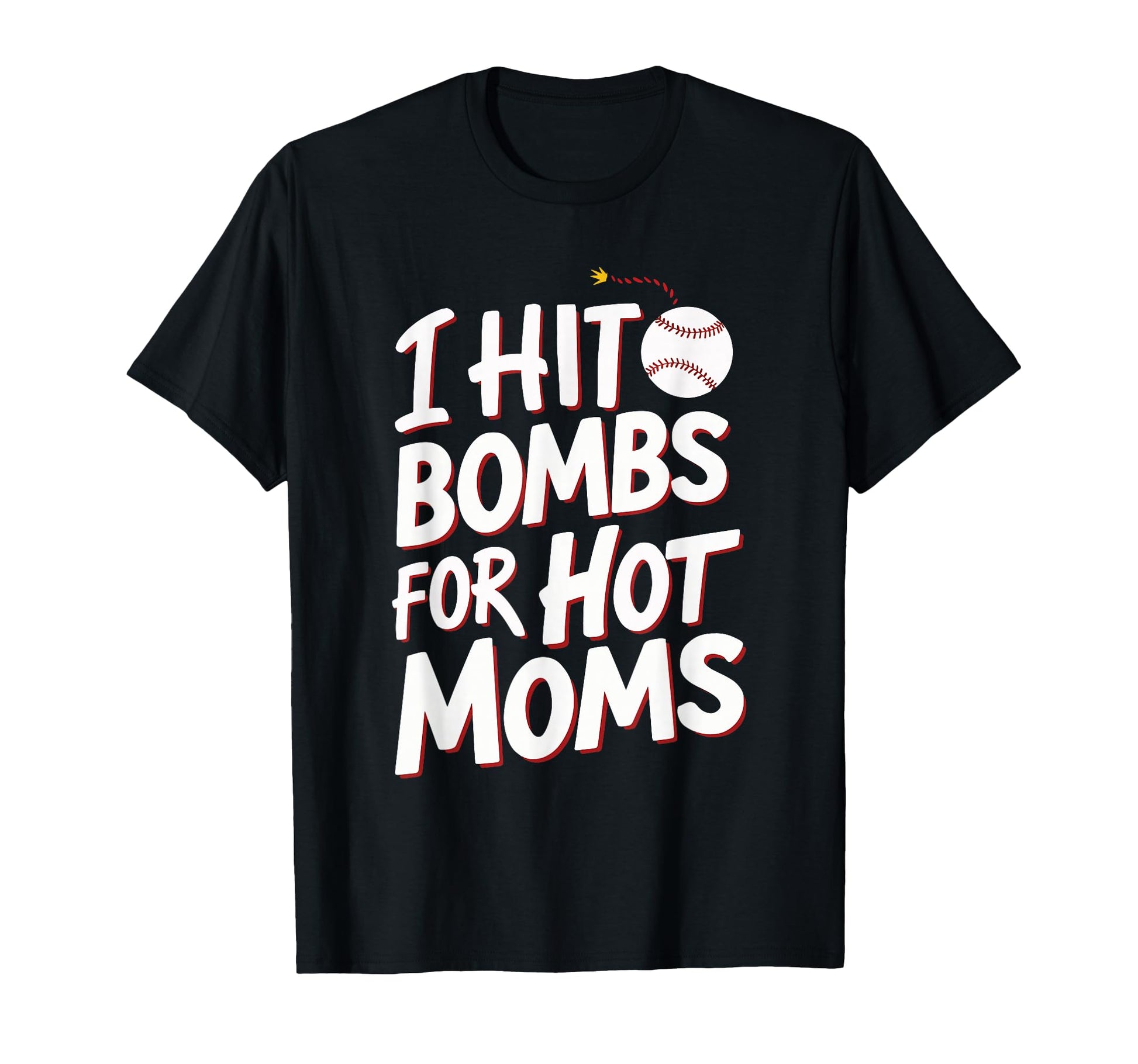 I Hit Bombs Hot Moms Baseball T-Shirt - Graphic Print Men Women - T-Shirt, Sweatshirt, Hoodie