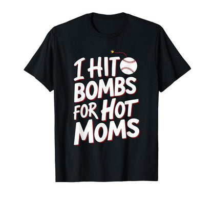 I Hit Bombs Hot Moms Baseball T-Shirt - Graphic Print Men Women - T-Shirt, Sweatshirt, Hoodie