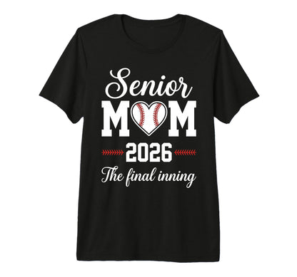 Baseball Senior Mom 2026 Final Inning T-Shirt - Aesthetic Graphic Unisex - T-Shirt, Sweatshirt, Hoodie