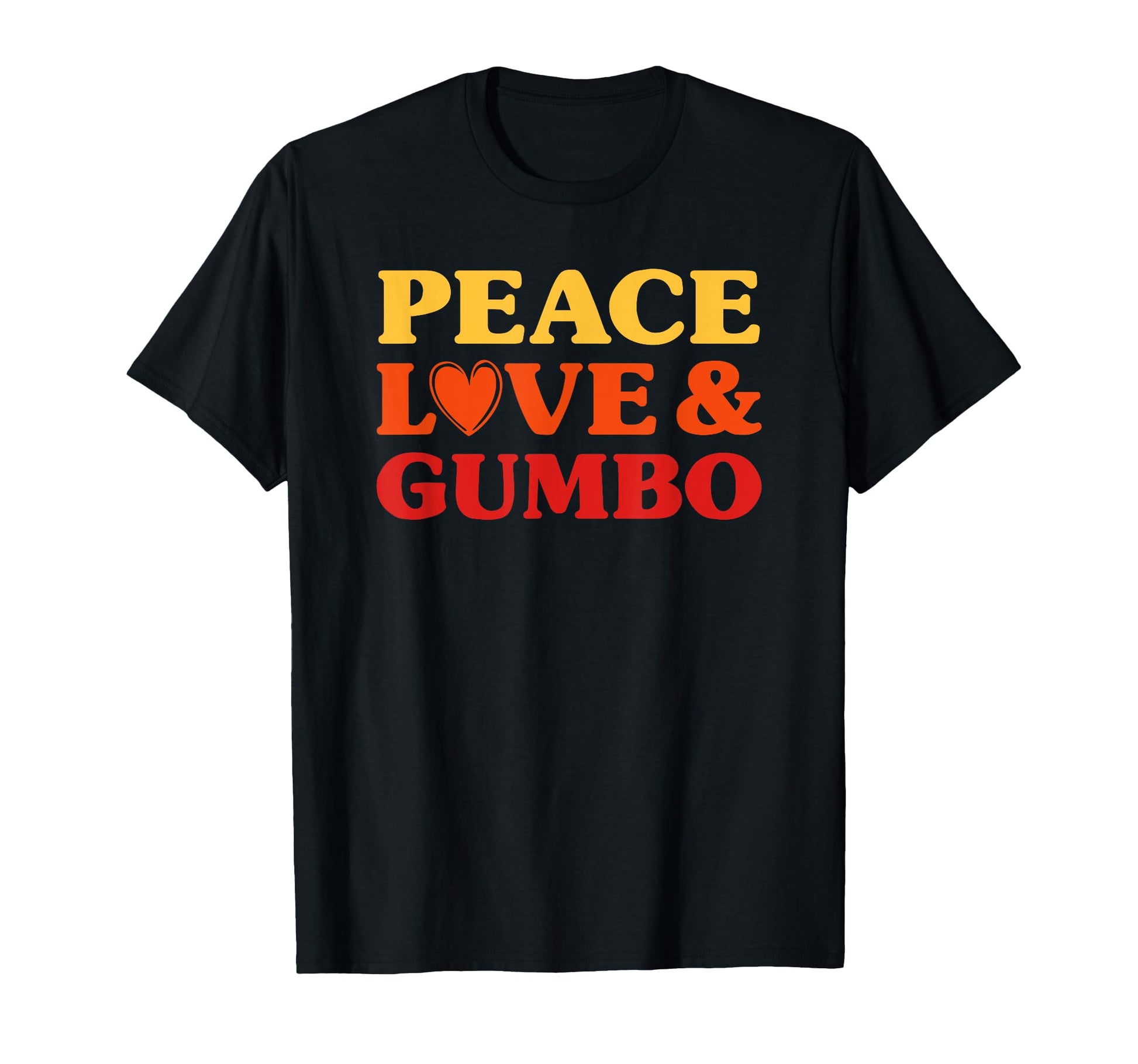 Gumbo I Love Gumbo Funny Food T-Shirt - Novelty Apparel for Adults - T-Shirt, Sweatshirt, Hoodie