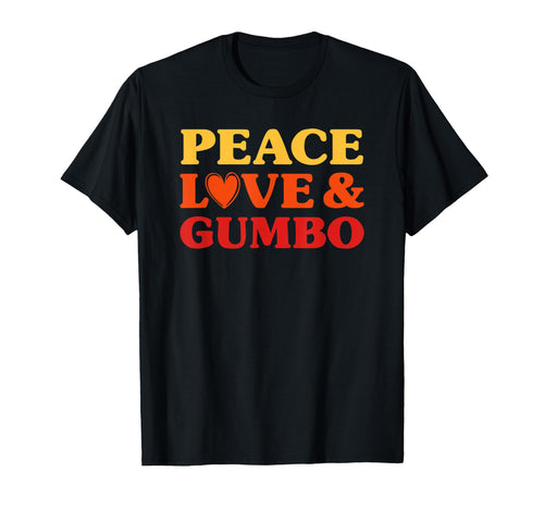 Gumbo I Love Gumbo Funny Food T-Shirt - Novelty Apparel for Adults - T-Shirt, Sweatshirt, Hoodie